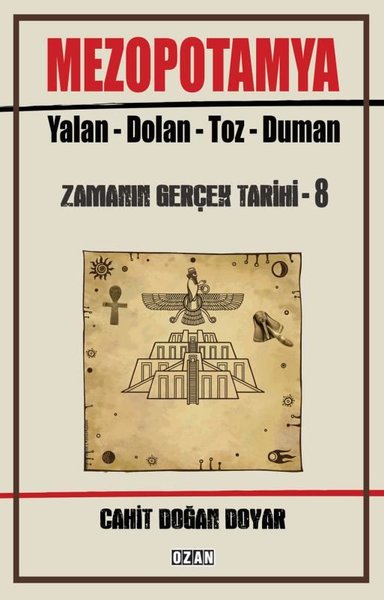 Mezopotamya: Yalan - Dolan - Toz - Duman - Zamanın Gerçek Tarihi 8