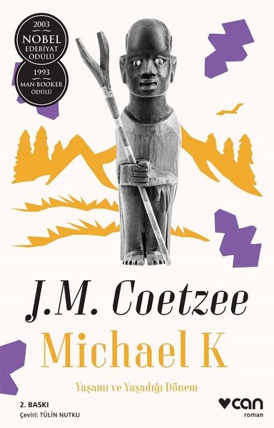 Michael K : Yaşamı ve Yaşadığı Döne John Maxwell Coetzee