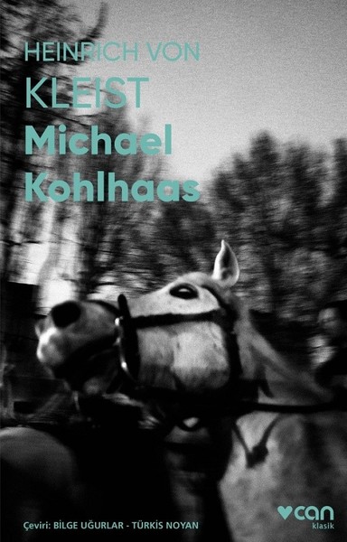 Michael Kohlhaas (Fotoğraflı Klasikler) Heinrich von Kleist