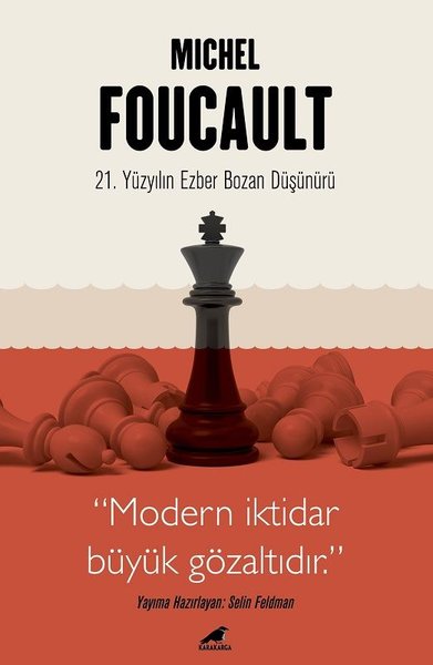 Michel Foucault - 21. Yüzyılın Ezber Bozan Düşünürü Kolektif