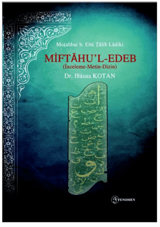 Miftaḥu’l - Edeb (İnceleme - Metin - Dizin)
