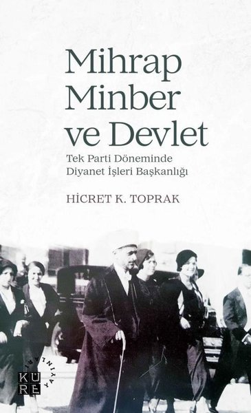 Mihrap Minber ve Devlet-Tek Parti Döneminde Diyanet Başkanlığı