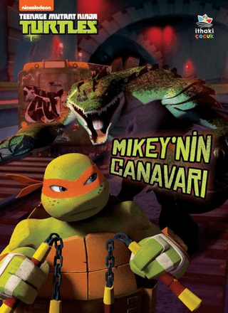 Mikey’nin Canavarı - Genç Mutant Ninja Kaplumbağalar (Ciltli)