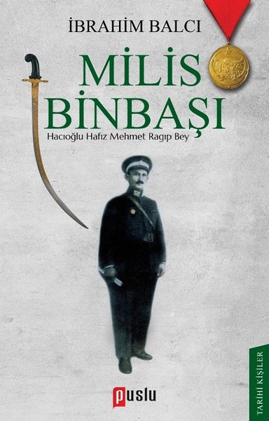 Milis Binbaşı: Hacıoğlu Hafız Mehmet Ragıp Bey İbrahim Balcı
