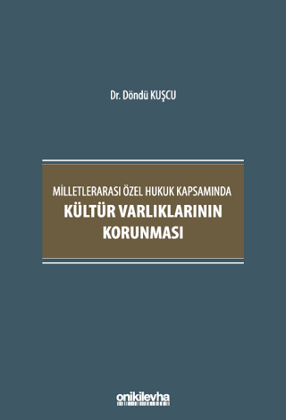 Milletlerarası Özel Hukuk Kapsamında Kültür Varlıklarının Korunması