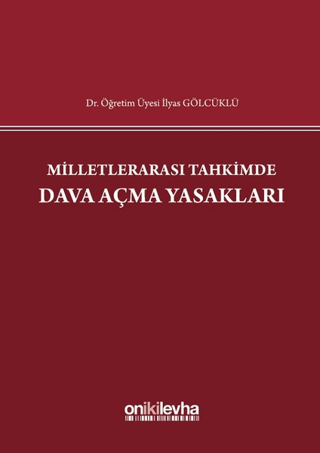 Milletlerarası Tahkimde Dava Açma Yasakları (Ciltli)
