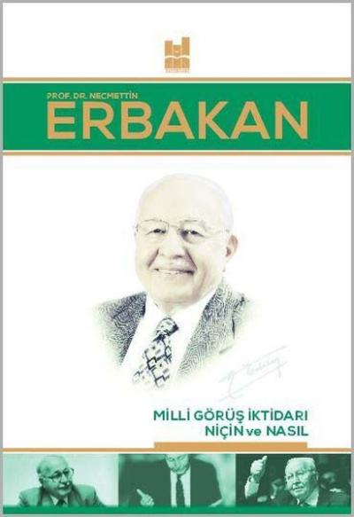 Milli Görüş İktidarı: Niçin ve Nasıl Necmettin Erbakan