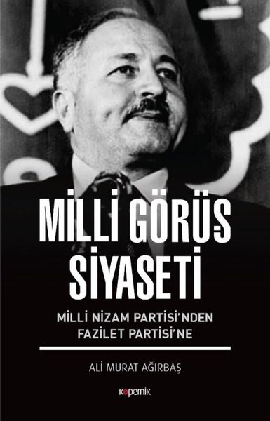 Milli Görüş Siyaseti-Milli Nizam Partisi'nden Fazilet Partisi'ne