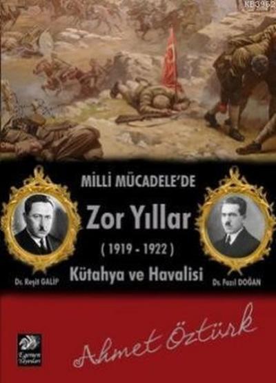 Milli Mücadele\'de Zor Yıllar (1919 - 1922) Ahmet Öztürk