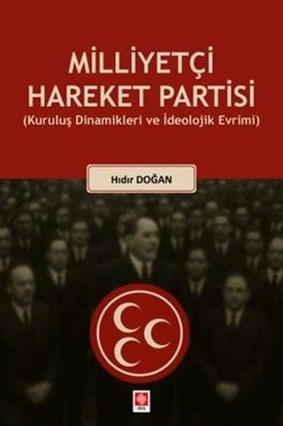 Milliyetçi Hareket Partisi - Kuruluş Dinamikleri ve İdeolojik Evrimi