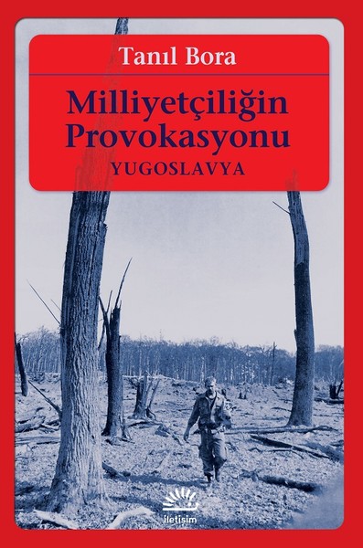 Milliyetçiliğin Provokasyonu Tanıl Bora