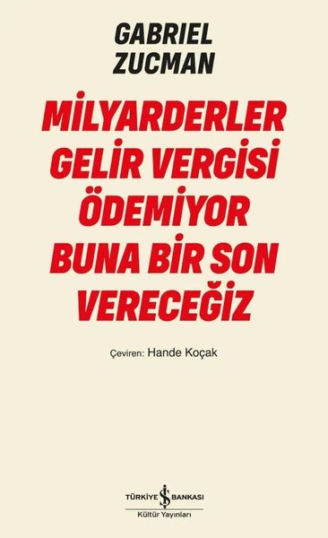 Milyarderler Gelir Vergisi Ödemiyor Buna Bir Son Vereceğiz Gabriel Zuc