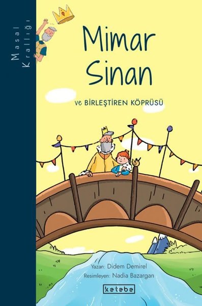 Mimar Sinan ve Birleştiren Köprüsü - Masal Krallığı