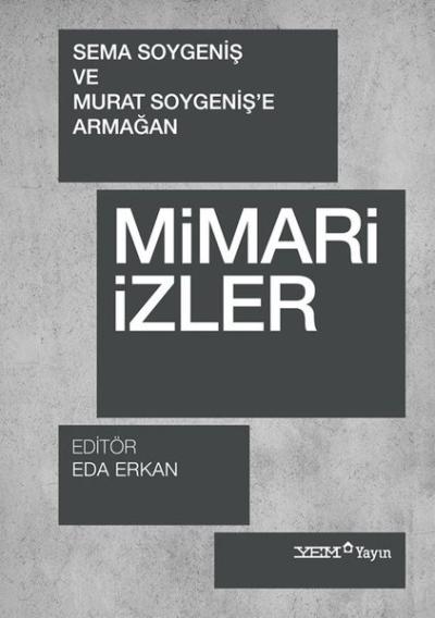 Mimari İzler - Sema Soygeniş ve Murat Soygeniş'e Armağan