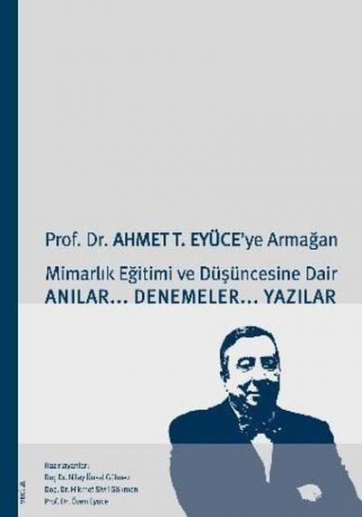 Mimarlık Eğitimi ve Düşüncesine Dair Anılar Denemeler Yazılar