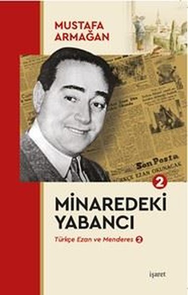 Minaredeki Yabancı - Türkçe Ezan ve Menderes 2 Mustafa Armağan