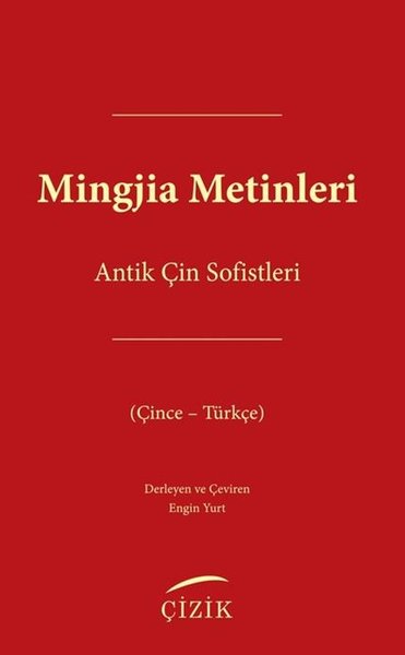 Mingjia Metinleri - Antik Çin Sofistleri (Çince - Türkçe)