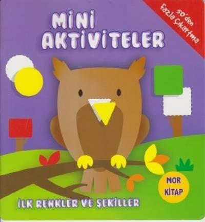 Mini Aktiviteler-İlk Renkler ve Şekiller-Mor Kitap