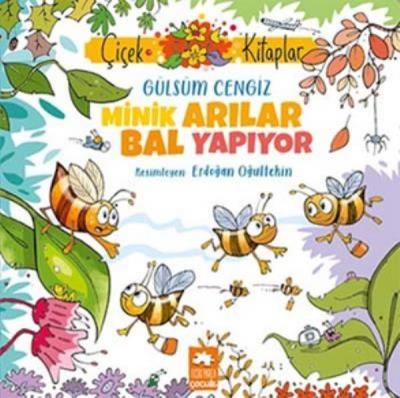 Minik Arılar Bal Yapıyor - Çiçek Kitaplar