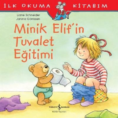Minik Elif'in Tuvalet Eğitimi-İlk Okuma Kitabım