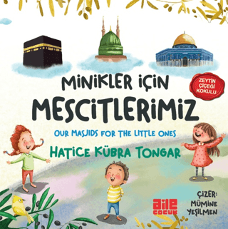 Minikler İçin Mescitlerimiz - Zeytin Çiçeği Kokulu - Our Masjids For T