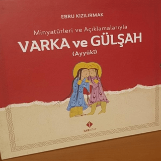 Minyatürleri ve Açıklamalarıyla Varka ve Gülşah (Ciltli)
