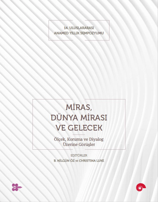 Miras Dünya Mirası ve Gelecek - Koruma ve Diyalog Üzerine Görüşler Kol