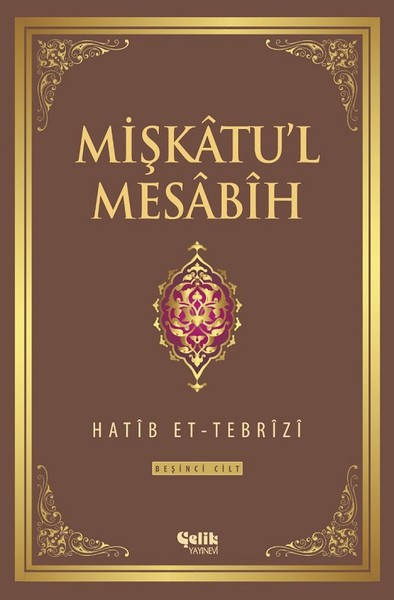 Mişkatu'l Mesabih 5.Cilt (Ciltli)