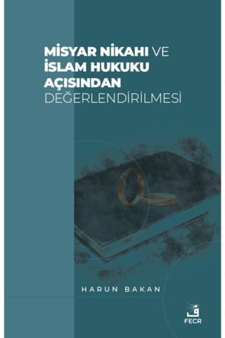 Misyar Nikahı ve İslam Hukuku Açısından Değerlendirilmesi