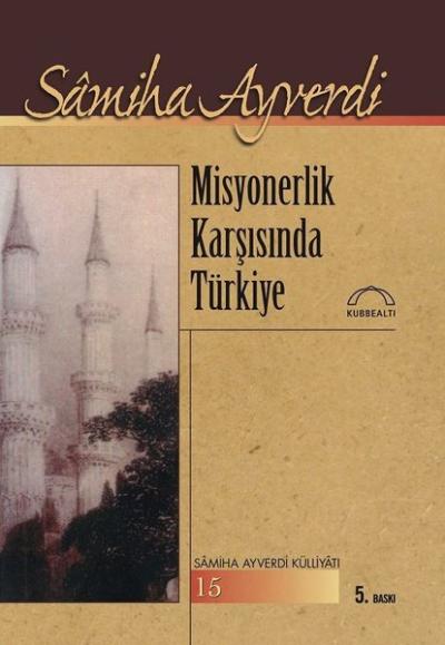 Misyonerlik Karşısında Türkiye %25 indirimli Samiha Ayverdi