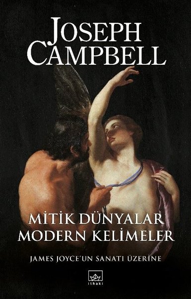 Mitik Dünyalar Modern Kelimeler - James Joyce'un Sanatı Üzerine
