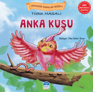Mitolojik Masallar Serisi – Türk Masalı Anka Kuşu