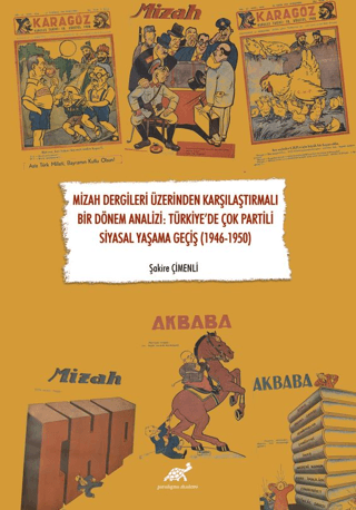 Mizah Dergileri Üzerinden Karşılaştırmalı Bir Dönem Analizi: Türkiye’de Çok Partili Siyasal Yaşama Geçiş (1946-1950)