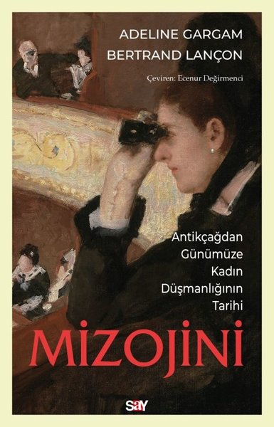 Mizojini: Antikçağdan Günümüze Kadın Düşmanlığının Tarihi