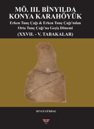 MÖ. III. Binyılda Konya Karahöyük