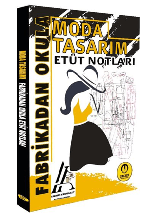 Moda Tasarım - Fabrikadan Okula Etüt Notları