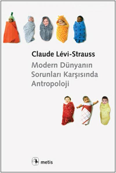 Modern Dünyanın Sorunları Karşısında Antropoloji Claude Levi - Strauss