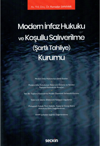 Modern İnfaz Hukuku ve Koşullu Salıverilme (Şartlı Tahliye) Kurumu