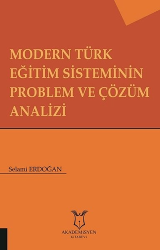 Modern Türk Eğitim  Sisteminin Problem ve Çözüm Analizi