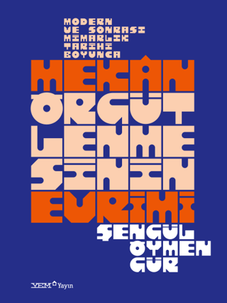 Modern ve Sonrası Mimarlık Tarihi Boyunca Mekan Örgütlenmesinin Evrimi (Ciltli)