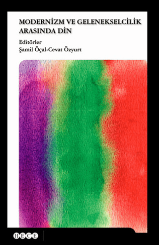 Modernizm ve Gelenekselcilik Arasında Din