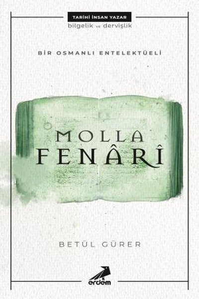Molla Fenari - Bir Osmanlı Entelektüeli Betül Gürer