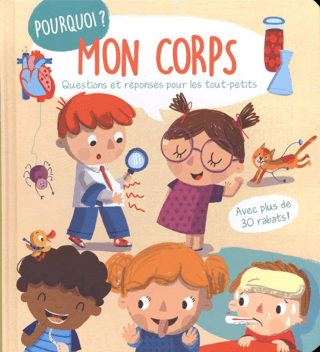 Mon Corps - Questions Et Reponses Pour Les Tout-Petits (Ciltli)