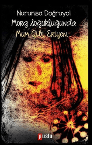 Morg Soğukluğunda Mum Gibi Eriyen…