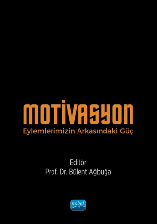 Motivasyon - Eylemlerimizin Arkasındaki Güç