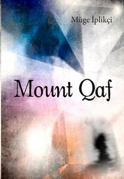 Mount Qaf Müge İplikçi