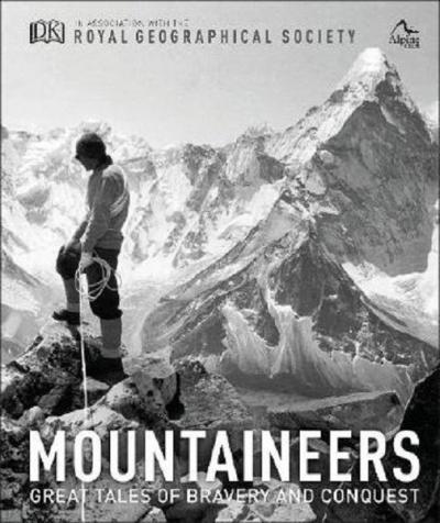 Mountaineers: Great tales of bravery and conquest (Ciltli)