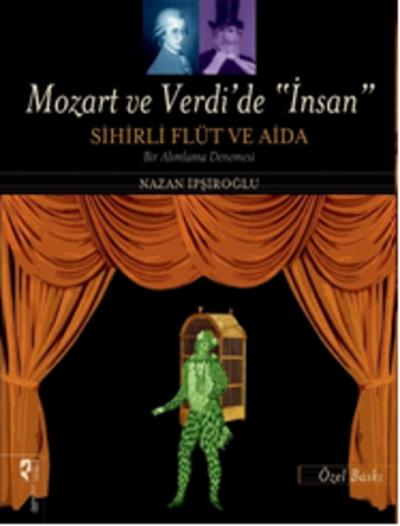 Mozart ve Verdi'de İnsan Sihirli Flüt ve Aida