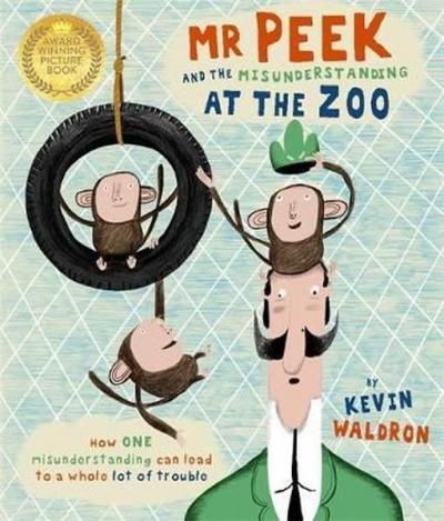 Mr Peek and the Misunderstanding at the Zoo Kevin Waldron