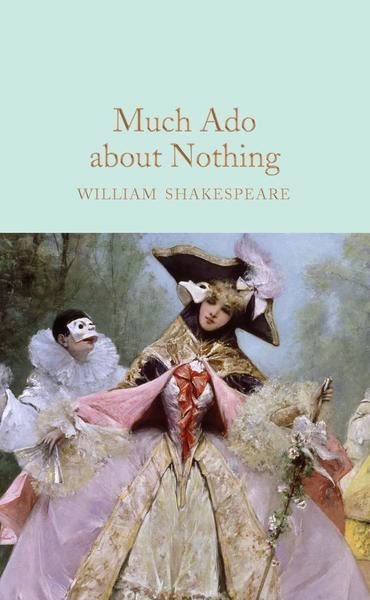 Much Ado About Nothing (Macmillan Collector's Library)  (Ciltli)